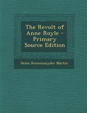 Couverture_The Revolt of Anne Royle - Primary Source Edition