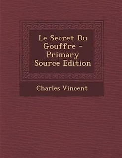 Front cover_Le Secret Du Gouffre - Primary Source Edition