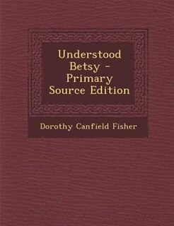 Front cover_Understood Betsy - Primary Source Edition