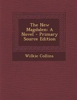 The New Magdalen: A Novel - Primary Source Edition