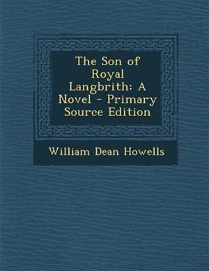 The Son of Royal Langbrith: A Novel - Primary Source Edition