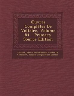 Front cover_Ouvres ComplFtes De Voltaire, Volume 84 - Primary Source Edition