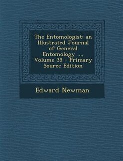 Couverture_The Entomologist; an Illustrated Journal of General Entomology ..., Volume 39 - Primary Source Edition