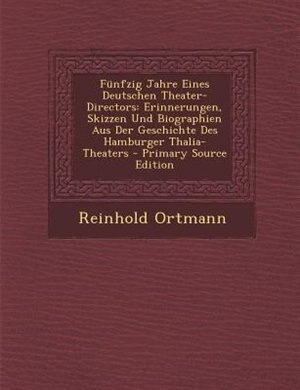 Couverture_Fnnfzig Jahre Eines Deutschen Theater-Directors