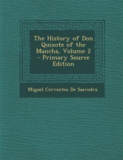 Front cover_The History of Don Quixote of the Mancha, Volume 2 - Primary Source Edition