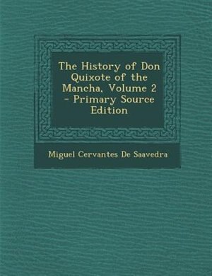 Front cover_The History of Don Quixote of the Mancha, Volume 2 - Primary Source Edition