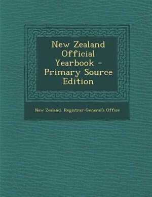 New Zealand Official Yearbook - Primary Source Edition