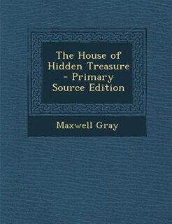 Front cover_The House of Hidden Treasure - Primary Source Edition