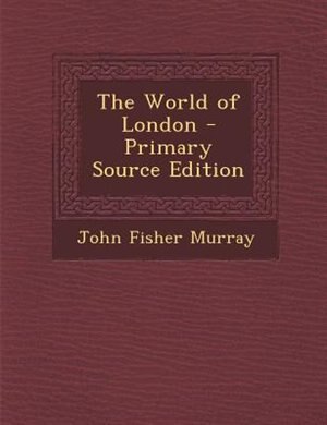 Couverture_The World of London - Primary Source Edition