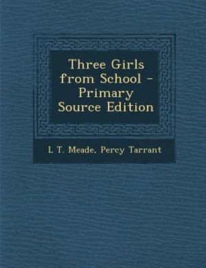 Front cover_Three Girls from School - Primary Source Edition
