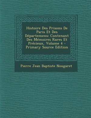 Couverture_Histoire Des Prisons De Paris Et Des DTpartemens