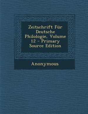 Front cover_Zeitschrift Fnr Deutsche Philologie, Volume 12 - Primary Source Edition