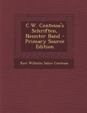 C.W. Contessa's Schriften, Neunter Band - Primary Source Edition