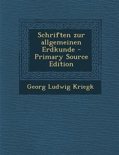 Front cover_Schriften zur allgemeinen Erdkunde - Primary Source Edition