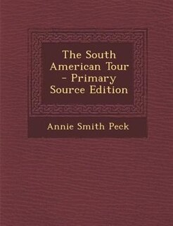 The South American Tour - Primary Source Edition