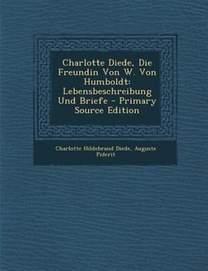 Front cover_Charlotte Diede, Die Freundin Von W. Von Humboldt