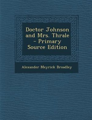 Doctor Johnson and Mrs. Thrale - Primary Source Edition
