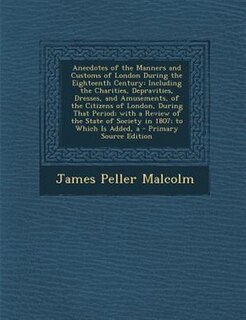 Couverture_Anecdotes of the Manners and Customs of London During the Eighteenth Century
