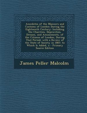 Couverture_Anecdotes of the Manners and Customs of London During the Eighteenth Century
