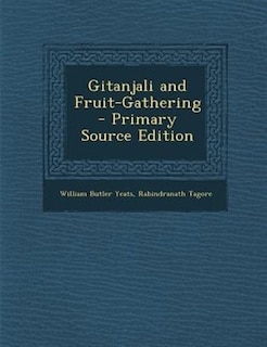 Front cover_Gitanjali and Fruit-Gathering - Primary Source Edition