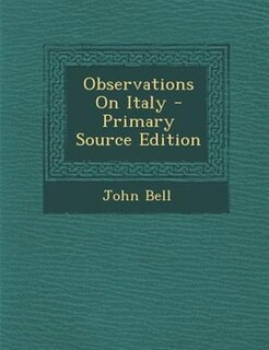 Observations On Italy - Primary Source Edition