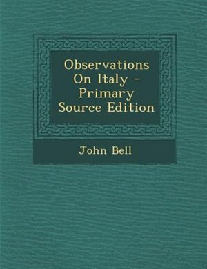 Observations On Italy - Primary Source Edition