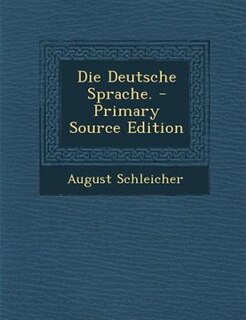 Die Deutsche Sprache. - Primary Source Edition