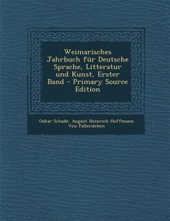 Weimarisches Jahrbuch fnr Deutsche Sprache, Litteratur und Kunst, Erster Band - Primary Source Edition