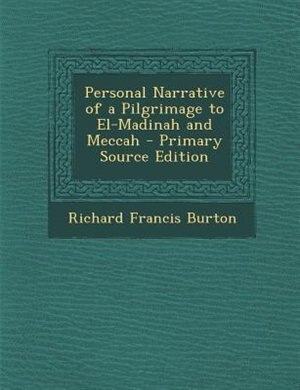 Front cover_Personal Narrative of a Pilgrimage to El-Madinah and Meccah - Primary Source Edition