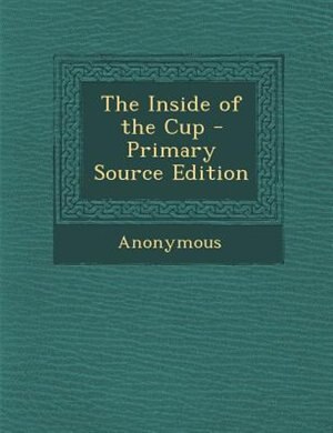 Couverture_The Inside of the Cup - Primary Source Edition