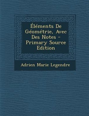Couverture_+lTments De GTomTtrie, Avec Des Notes - Primary Source Edition