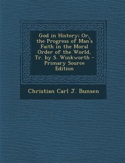 Couverture_God in History; Or, the Progress of Man's Faith in the Moral Order of the World, Tr. by S. Winkworth