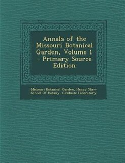 Annals of the Missouri Botanical Garden, Volume 1 - Primary Source Edition