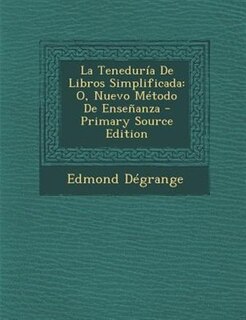 La Tenedurfa De Libros Simplificada: O, Nuevo MTtodo De Ense±anza - Primary Source Edition
