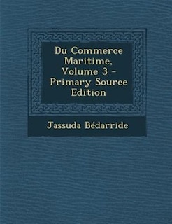 Front cover_Du Commerce Maritime, Volume 3 - Primary Source Edition