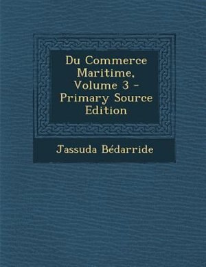 Front cover_Du Commerce Maritime, Volume 3 - Primary Source Edition