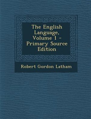 Front cover_The English Language, Volume 1 - Primary Source Edition