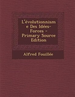 Couverture_L'Tvolutionnisme Des IdTes-Forces - Primary Source Edition
