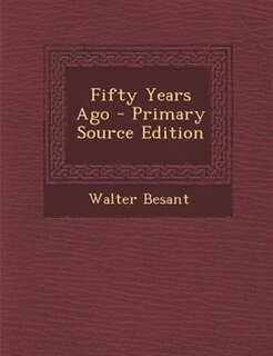 Fifty Years Ago - Primary Source Edition