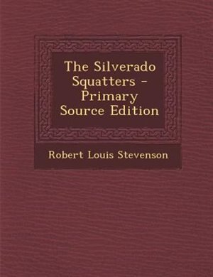 Front cover_The Silverado Squatters - Primary Source Edition