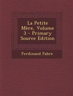 Front cover_La Petite MFre, Volume 3 - Primary Source Edition