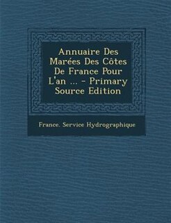 Front cover_Annuaire Des MarTes Des C(tes De France Pour L'an ... - Primary Source Edition