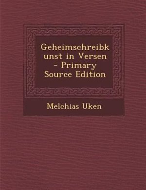 Front cover_Geheimschreibkunst in Versen - Primary Source Edition