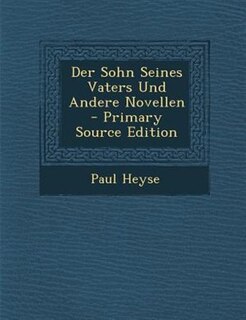 Couverture_Der Sohn Seines Vaters Und Andere Novellen - Primary Source Edition
