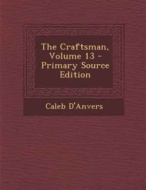 The Craftsman, Volume 13 - Primary Source Edition
