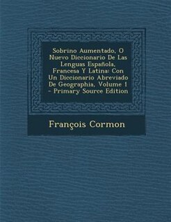 Couverture_Sobrino Aumentado, O Nuevo Diccionario De Las Lenguas Espa±ola, Francesa Y Latina