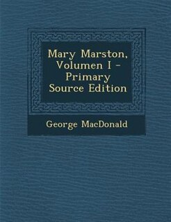 Front cover_Mary Marston, Volumen I - Primary Source Edition