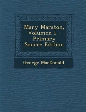 Front cover_Mary Marston, Volumen I - Primary Source Edition