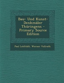 Bau- Und Kunst- DenkmSler Thnringens - Primary Source Edition