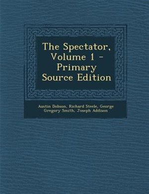 Front cover_The Spectator, Volume 1 - Primary Source Edition